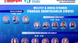 Milliyet Gazetesi ve Borsa İstanbul iş birliğiyle Finansal Okuryazarlık Zirvesi!