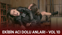 Ekibin acı dolu anları - VOL 10