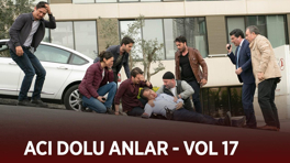 Ekibin acı dolu anları - VOL 17