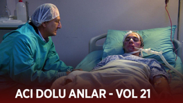 Ekibin acı dolu anları - VOL 21