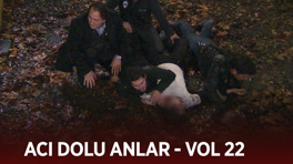 Ekibin acı dolu anları - VOL 22