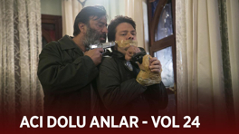 Ekibin acı dolu anları - VOL 24