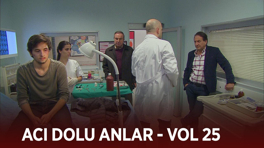 Ekibin acı dolu anları - VOL 25