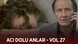 Ekibin acı dolu anları - VOL 27