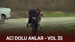 Ekibin acı dolu anları - VOL 35