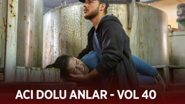 Ekibin acı dolu anları - VOL 40