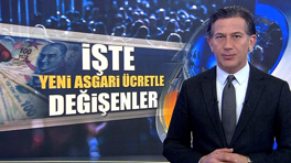 İşte yeni asgari ücretle değişenler!