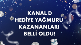 Kanal D Hediye Yağmuru Kazananları Belli Oldu!