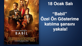 ‘Babil’i ön gösterimde izleme fırsatı!