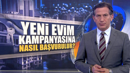 "Yeni Evim" kampanyasına nasıl başvurulur?