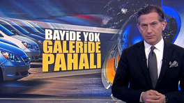 Araç bayide yok, galeride pahalı!