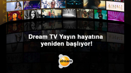 Dream TV yayın hayatına yeniden başlıyor!