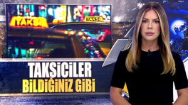 Taksiciler bildiğiniz gibi!