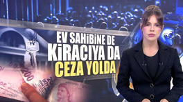 Ev sahibine ve kiracıya ceza yolda!