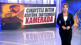 Cinayetle biten Atatürk tartışması kameraya yansıdı!