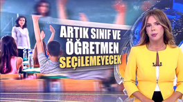 Artık sınıf ve öğretmen seçilemeyecek!