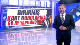 Birikmiş kart borçlarına 60 ay yapılandırma!