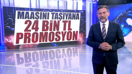 Maaşını taşıyana 24 Bin TL promosyon!