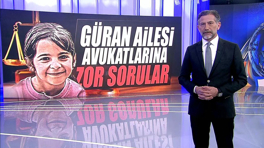 Güran ailesi avukatlarına zor sorular!