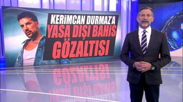 Kerimcan Durmaz'a yasa dışı bahis gözaltısı!