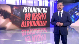 İstanbul'da 19 kişiyi öldürdüler!