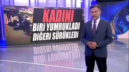Kadını biri yumrukladı diğeri sürükledi!