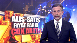 Alış-satış fiyat farkı çok arttı!