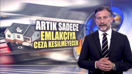 Artık sadece emlakçıya ceza kesilmeyecek!
