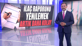 İlaç raporunu yenilemek artık daha kolay!