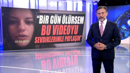 "Bir gün ölürsem bu videoyu sevdiklerimle paylaşın"