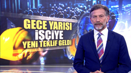 Gece yarısı işçiye yeni teklif geldi!