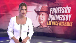 Profesör Üşümezsoy 1 ay önce uyarmış!