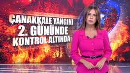 Çanakkale yangını 2. gününde kontrol altında!