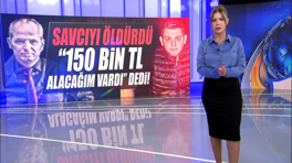 Savcıyı öldürdü " 150 bin TL alacağım vardı" dedi!