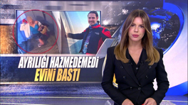 Ayrılığı hazmedemedi, evini bastı!