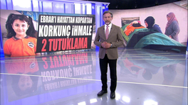 Ebrar'ı hayattan koparan korkunç ihmale 2 tutuklama