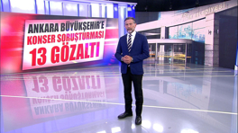 Ankara Büyükşehir'e konser soruşturması 13 gözaltı
