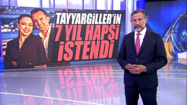 Tayyargiller'in 7 yıl hapsi istendi