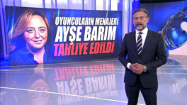 Oyuncuların menajeri Ayşe Barım tahliye edildi!