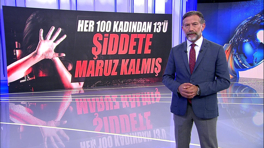 Her 100 kadından 13'ü şiddete maruz kalmış