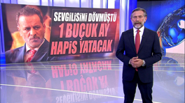 Sevgilisini dövmüştü, 1 buçuk ay hapis yatacak
