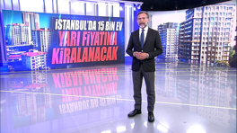 İstanbul'da 15 bin ev yarı fiyatına kiralanacak