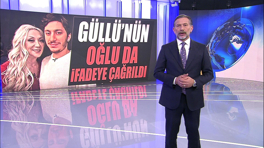 Güllü'nün oğlu da ifadeye çağrıldı