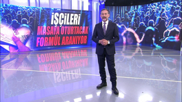 İşçileri masaya oturtacak formül aranıyor