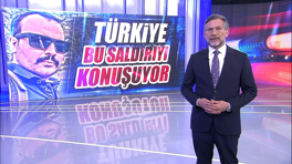Türkiye bu saldırıyı konuşuyor