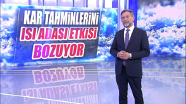 Kar tahminlerini ısı adası etkisi bozuyor