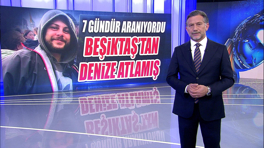 7 gündür aranıyordu, Beşiktaş'tan denize atlamış