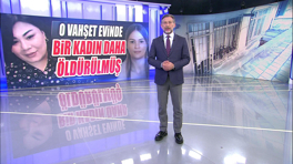 O vahşet evinde bir kadın daha öldürülmüş