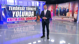 Terörsüz Türkiye yolunda kritik viraj dönüldü!