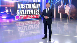 Hastalığını gizleyen eşe 10 ay hapis cezası!